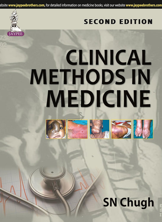 CLINICAL METHODS IN MEDICINE : CLINICAL SKILLS AND PRACTICES 2ND/2015 - SN CHUG