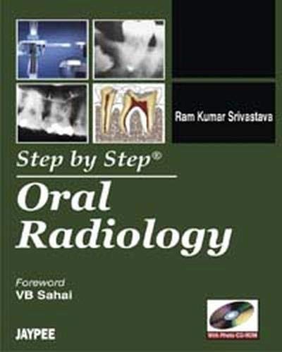 STEP BY STEP ORAL RADIOLOGY WITH PHOTO CD-ROM 1ST/2011 - RAM KUMAR SRIVASTAVA