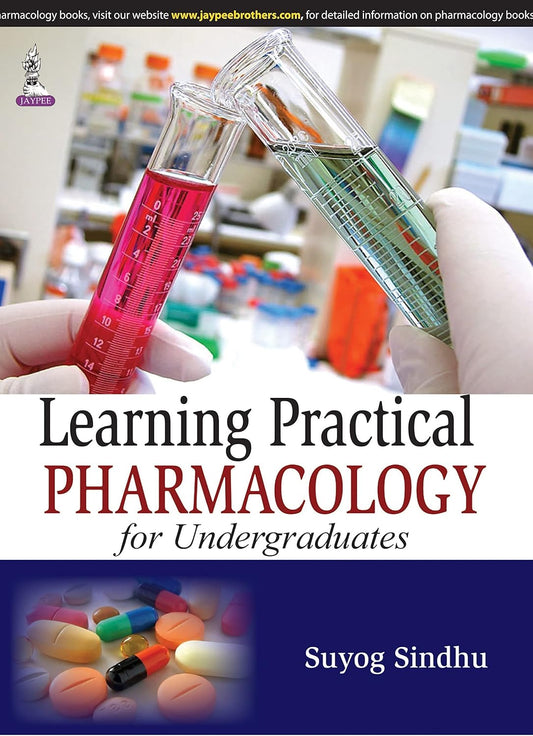 LEARNING PRACTICAL PHARMACOLOGY FOR UNDERGRADUATES 1ST/2025 - SUYOG SINDHU