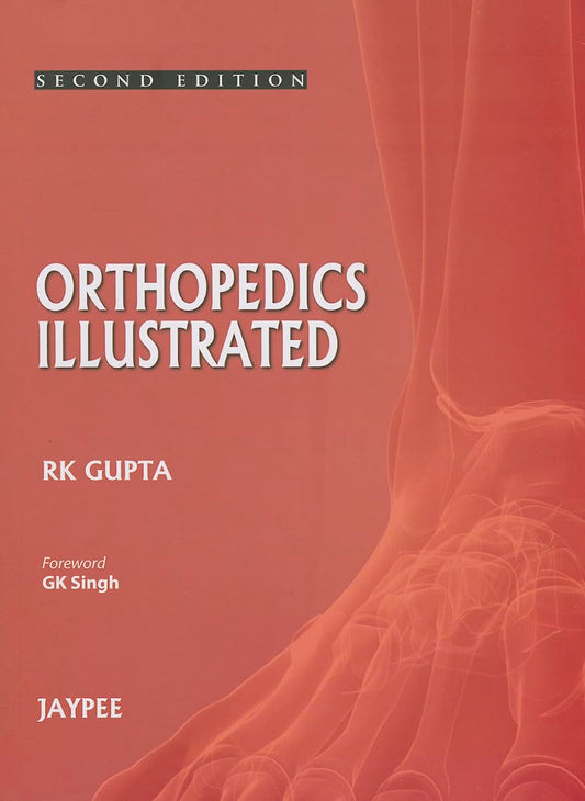 ORTHOPEDICS ILLUSTRATED 2ND/2013 - RK GUPTA