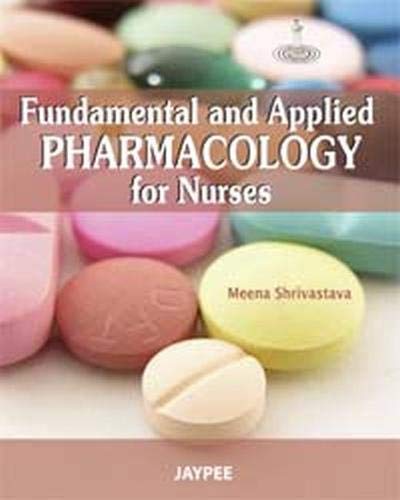 FUNDAMENTAL AND APPLIED PHARMACOLOGY FOR NURSES 1ST/2011 - MEENA SHRIVASTAVA