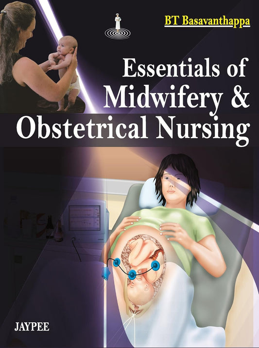 ESSENTIALS OF MIDWIFERY & OBSTETRICAL NURSING 1ST/2026 - BASAVANTHAPPA BT