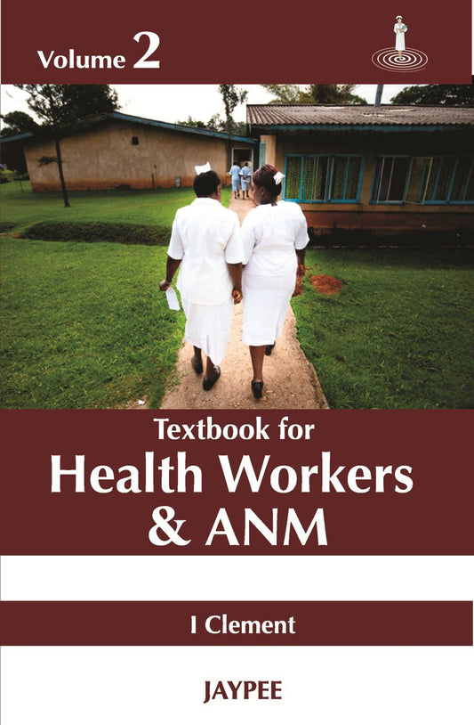 TEXTBOOK OF HEALTH WORKERS & ANM (2VOLS) 1ST/2011 - I CLEMENT