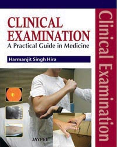 CLINICAL EXAMINATION A PRACTICAL GUIDE IN MEDICINE 1ST/2011 - HARMANJIT SINGH HIRA