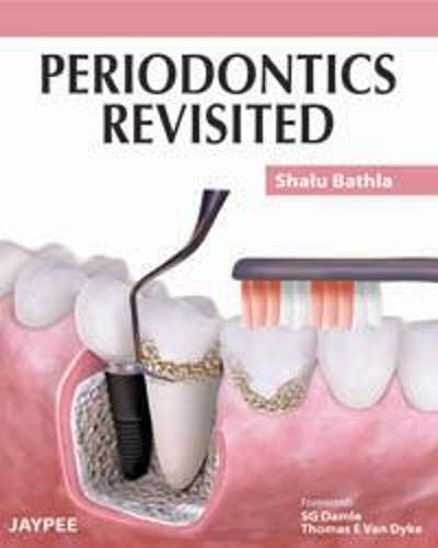 PERIODONTICS REVISITED 1ST/2011 - SHALU BATHLA