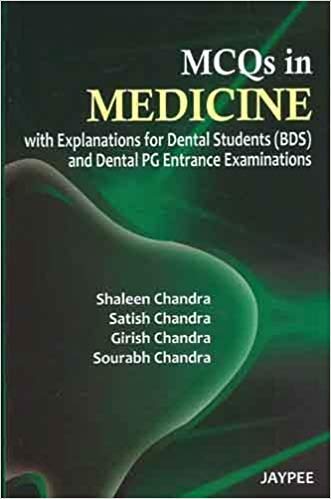 MCQS IN MEDICINE WITH EXPLANATIONS FOR DENTAL STUDENTS(BDS) AND DENTAL PG ENTRANCE EXAMINATIONS 1ST/2011 - SATISH CHANDRA