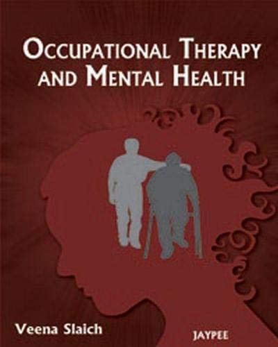OCCUPATIONAL THERAPY AND MENTAL HEALTH 1ST/2012 - VEENA SLAICH
