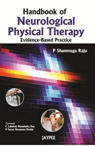 HANDBOOK OF NEUROLOGICAL PHYSICAL THERAPY :EVIDENCE BASED PRACTICE 1ST/2012 - P SHANMUGA RAJU