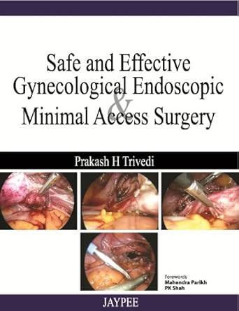 Safe and Effective Gynecological Endoscopic Minimal Access Surgery 1ST/2012