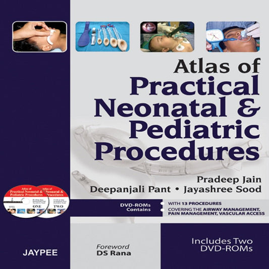 ATLAS OF PRACTICAL NEONATAL & PEDIATRIC PROCEDURES  INCLUDES 2 DVD-ROM 1ST/2013 - PRADEEP JAIN