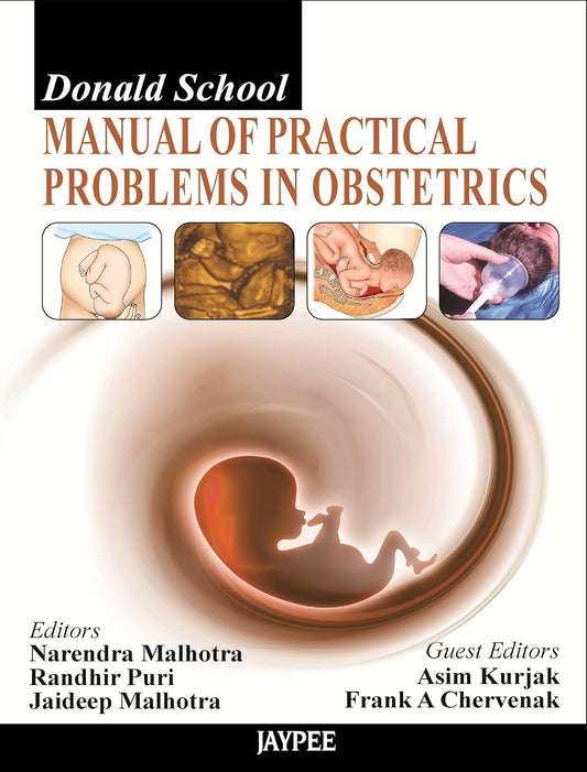 DONALD SCHOOL MANUAL OF PRACTICAL PROBLEMS IN OBSTETRICS 1ST/2012 - NARENDRA MALHOTRA