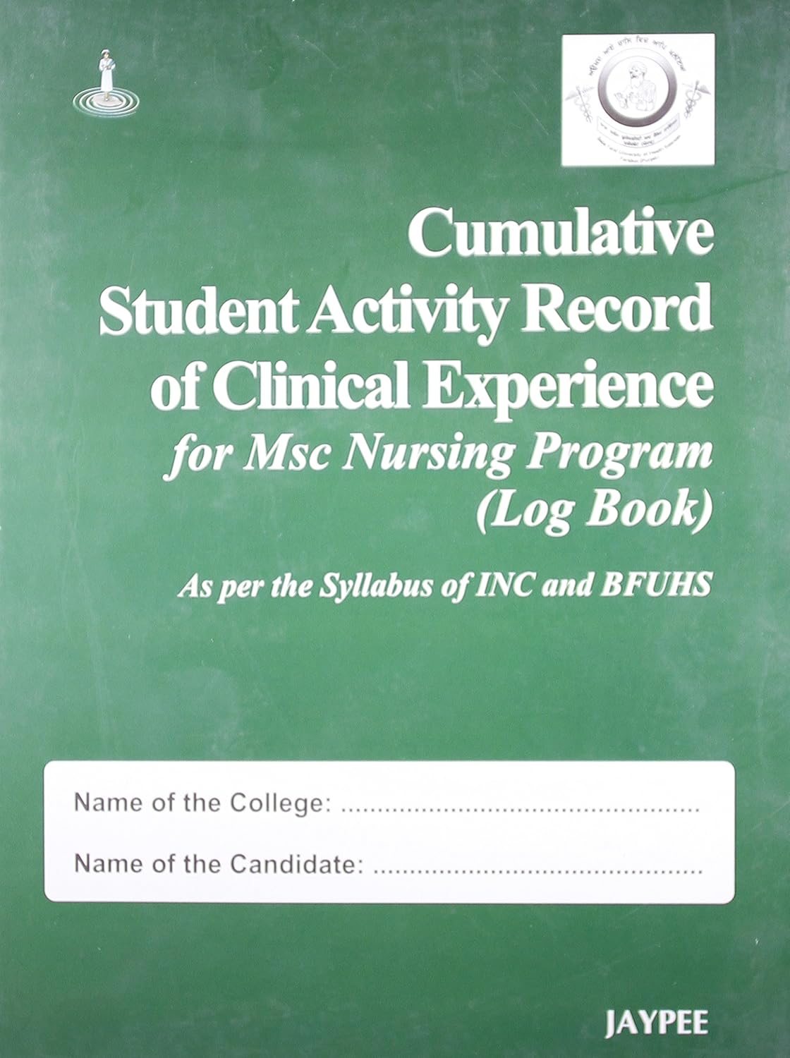 CUMULATIVE STUDENT ACTIVITY RECORD OF CLINICAL EXP. FOR MSC NURSING PRG.(LOG BK)SYLB.OF INC&BFUHS 1ST/2012 - RAJRANI