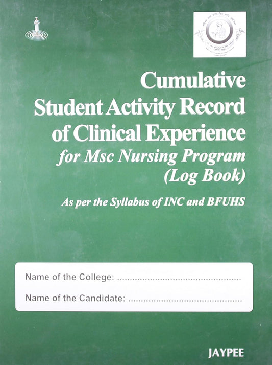 CUMULATIVE STUDENT ACTIVITY RECORD OF CLINICAL EXP. FOR MSC NURSING PRG.(LOG BK)SYLB.OF INC&BFUHS 1ST/2012 - RAJRANI