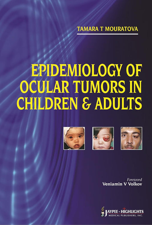 EPIDEMIOLOGY OF OCULAR TUMORS IN CHILDREN & ADULTS 1ST/2013 - TAMARA T MOURATOVA