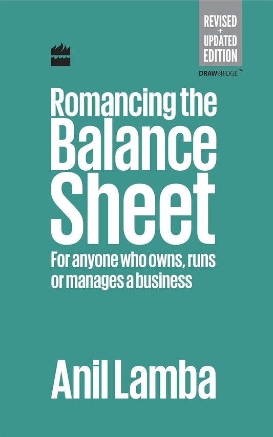 ROMANCING THE BALANCE SHEET - Anil Lamba