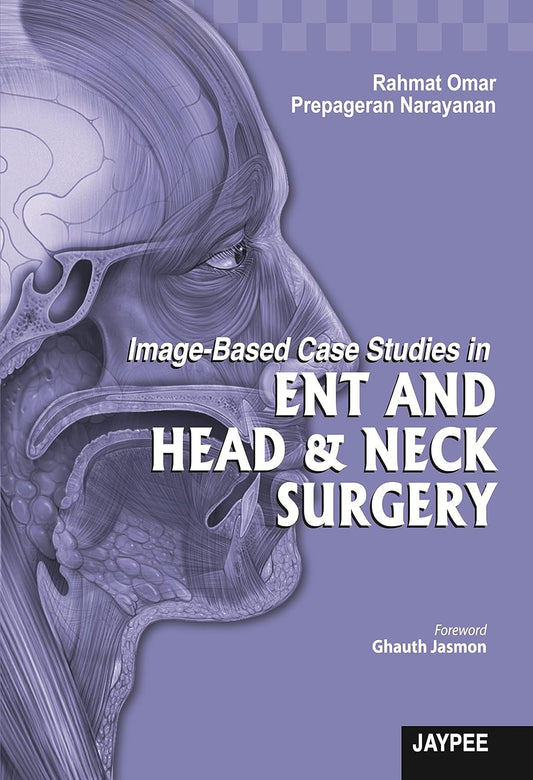 IMAGE-BASED CASE STUDIES IN ENT AND HEAD & NECK SURGERY 1ST/2025 - RAHMAT OMAR