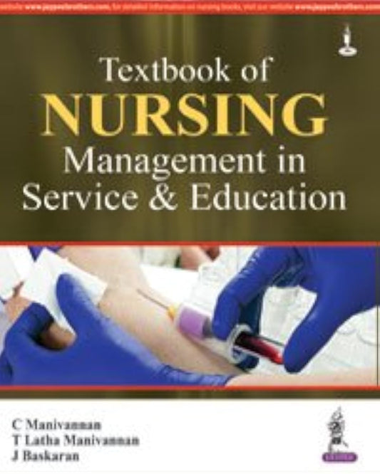 TEXTBOOK OF NURSING MANAGEMENT IN SERVICE & EDUCATION 1ST/2026 - C MANIVANNAN