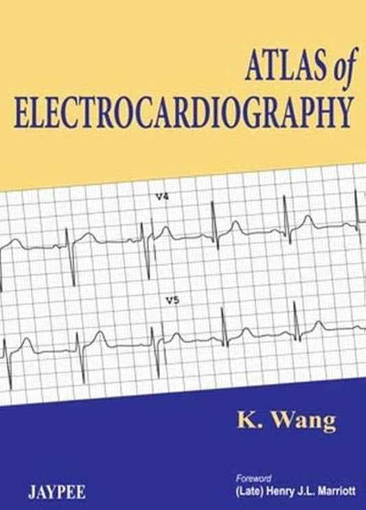 ATLAS OF ELECTROCARDIOGRAPHY 1ST/2013 - K WANG