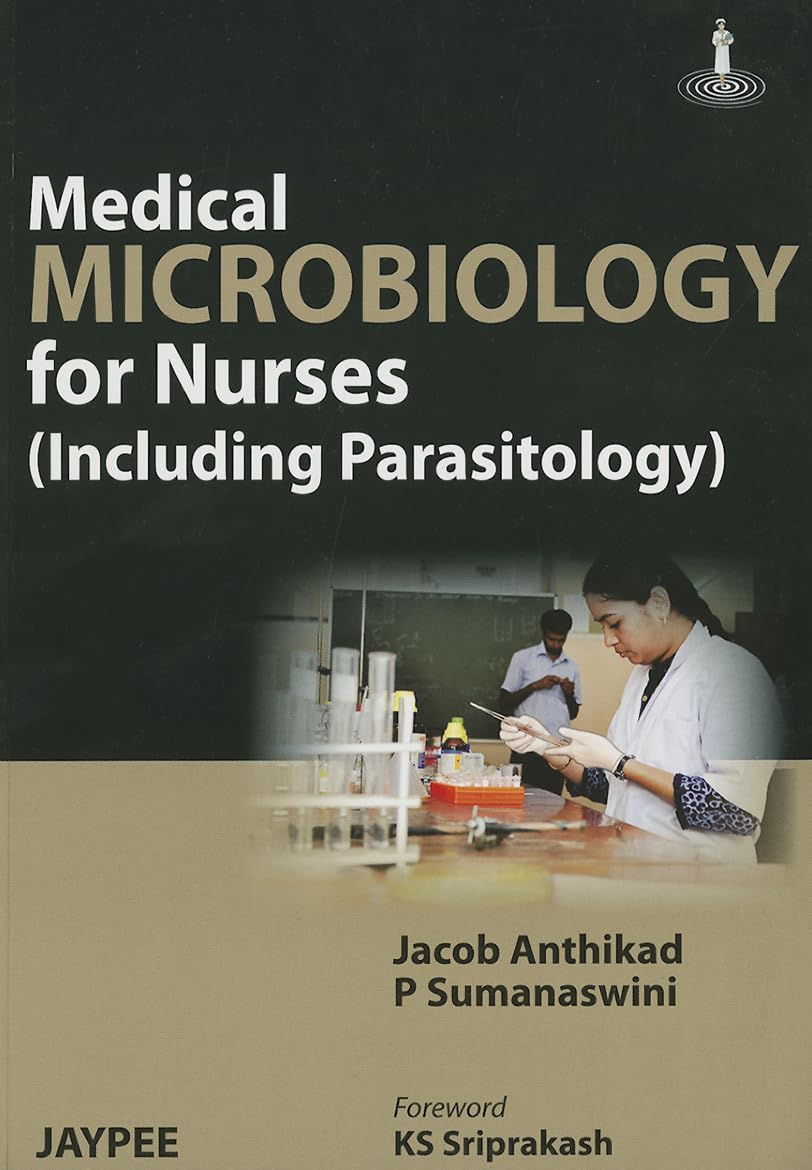 MEDICAL MICROBIOLOGY FOR NURSES(INCLUDING PARASITOLOGY) 1ST/2024 - JACOB ANTHIKAD