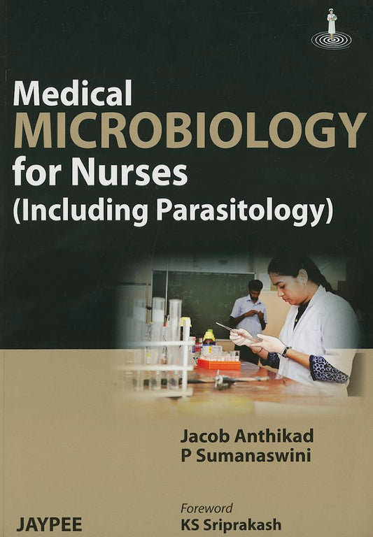 MEDICAL MICROBIOLOGY FOR NURSES(INCLUDING PARASITOLOGY) 1ST/2024 - JACOB ANTHIKAD