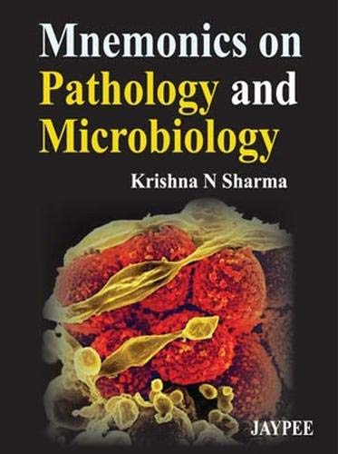 MNEMONICS ON PATHOLOGY AND MICROBIOLOGY 1ST/2013 - KRISHNA N SHARMA