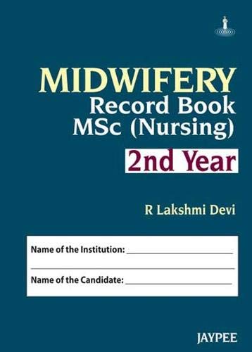 MIDWIFERY RECORD BOOK MSC(NURSING) 2ND YEAR 1ST/2013 - R LAKSHMI DEVI