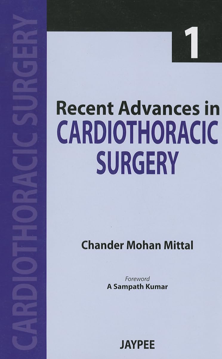 RECENT ADVANCES IN CARDIOTHORACIC SURGERY VOL.1 1ST/2013 - CHANDER MOHAN MITTAL