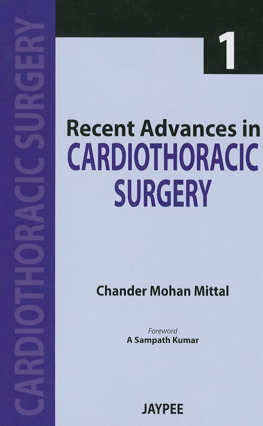 RECENT ADVANCES IN CARDIOTHORACIC SURGERY VOL.1 1ST/2013 - CHANDER MOHAN MITTAL