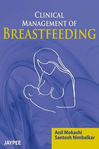 CLINICAL MANAGEMENT OF BREASTFEEDING 1ST/2013 - ANIL MOKASHI