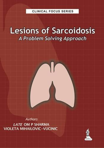 LESIONS OF SARCOIDOSIS A PROBLEM SOLVING APPROACH (CLINICAL FOCUS SERIES) 1ST/2014 - OM P SHARMA