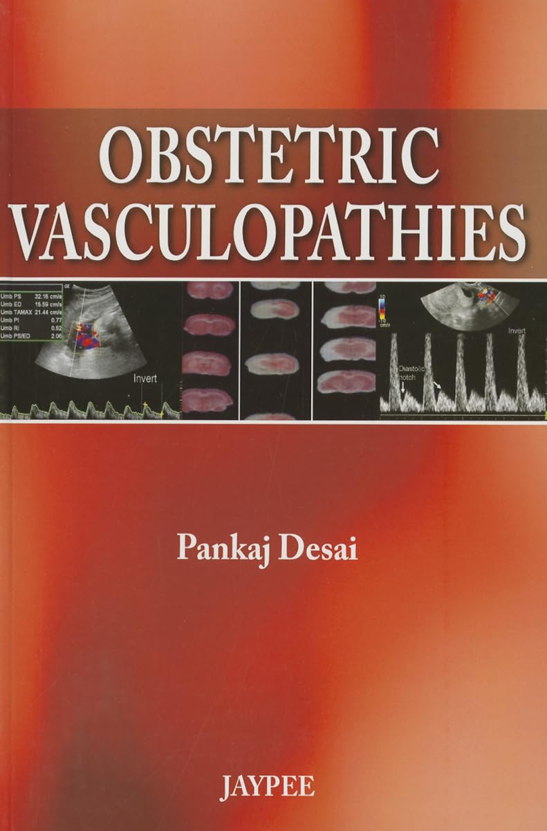 OBSTETRIC VASCULOPATHIES 1ST/2013 - PANKAJ DESAI