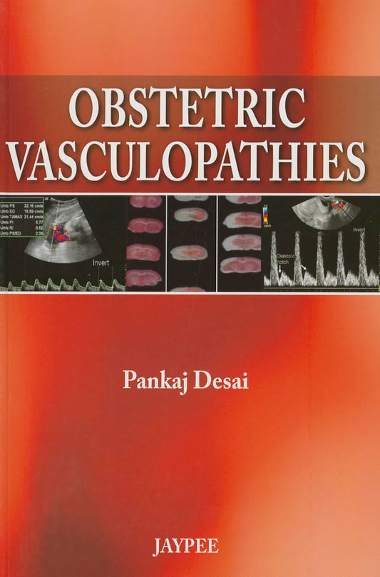 OBSTETRIC VASCULOPATHIES 1ST/2013 - PANKAJ DESAI