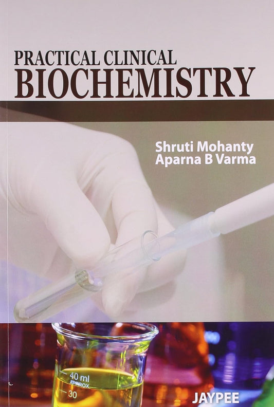 PRACTICAL CLINICAL BIOCHEMISTRY 1ST/2013 - SHRUTI MOHANTY