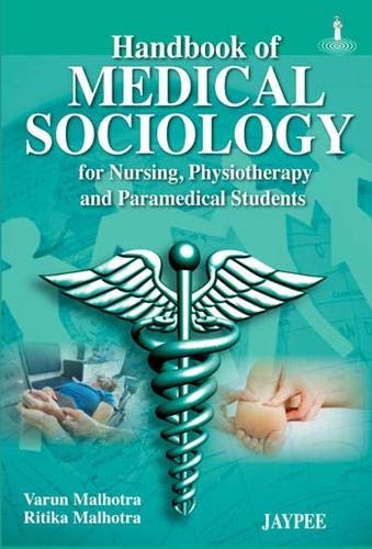 HANDBOOK OF MEDICAL SOCIOLOGY FOR NURSING,PHYSIOTHERAPY AND PARAMEDICAL STUDENTS 1ST/2026 - VARUN MALHOTRA