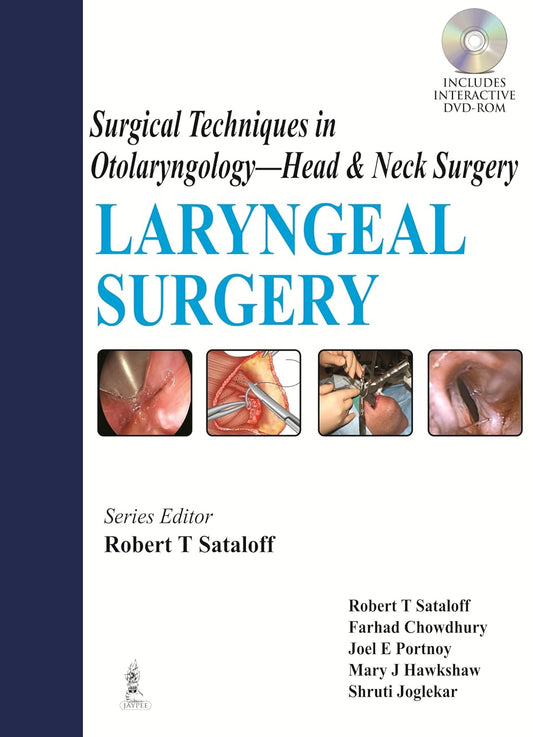 SURGICAL TECHNIQUES IN OTOLARYNGOLOGY HEAD AND NECK SURGERY LARYNGEAL SURGERY 1E/2015