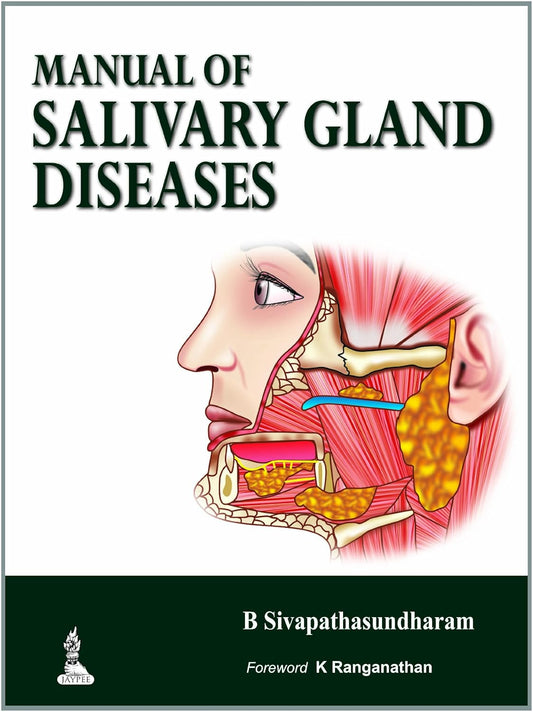 MANUAL OF SALIVARY GLAND DISEASES 1ST/2014 - B SIVAPATHASUNDHARAM