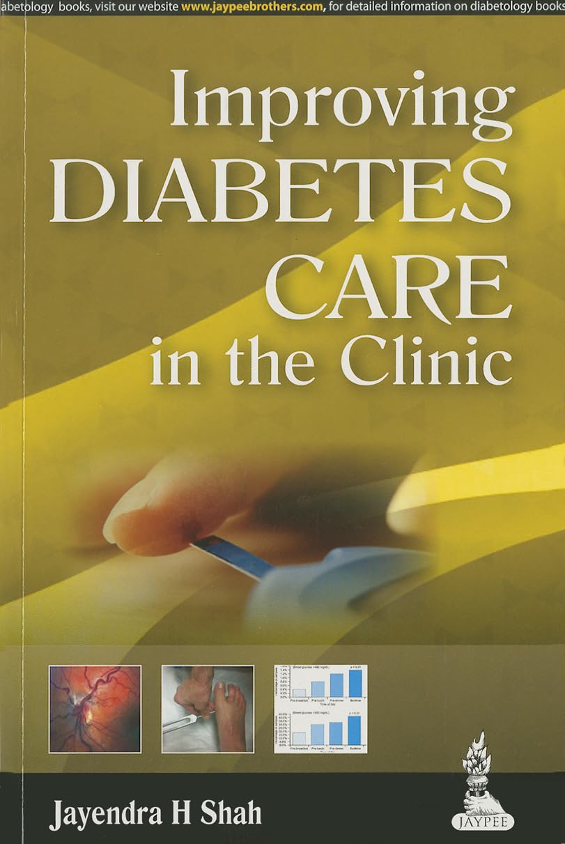 IMPROVING DIABETES CARE IN THE CLINIC 1ST/2014 - JAYENDRA H SHAH