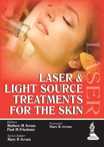 LASER & LIGHT SOURCE TREATMENTS FOR THE SKIN 1ST/2014 - MATHEW M AVRAM