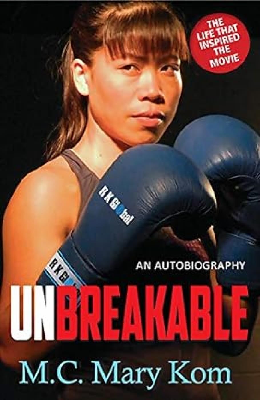 UNBREAKABLE - MARY KOM