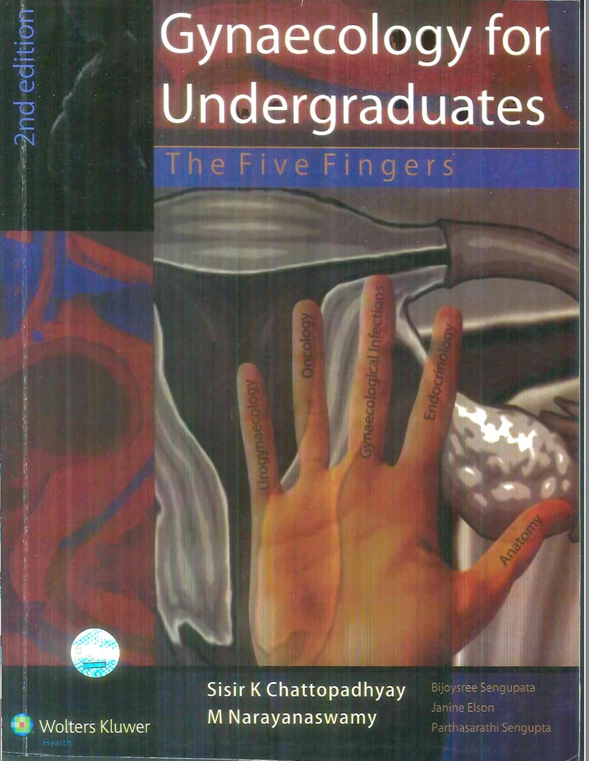 GYNAECOLOGY FOR UNDERGRADUATES THE FIVE FINGERS 1ST/2006 - SISIR CHATTOPADHAYAY