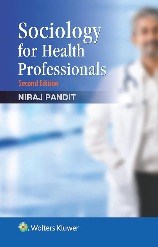 SOCIOLOGY FOR HEALTH PROFESSIONALS 2ND/2016 - NIRAJ PANDIT