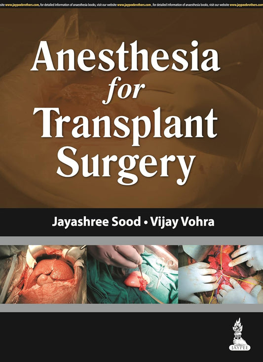 ANESTHESIA FOR TRANSPLANT SURGERY 1ST/2014 - JAYASHREE SOOD