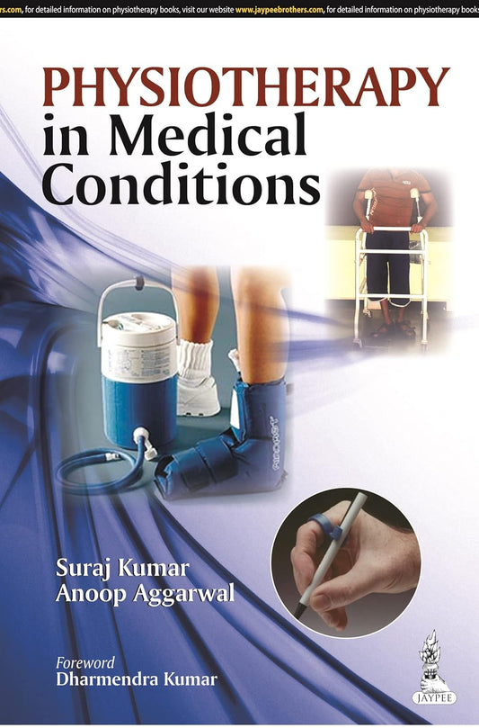 PHYSIOTHERAPY IN MEDICAL CONDITIONS 1ST/2014 - SURAJ KUMAR