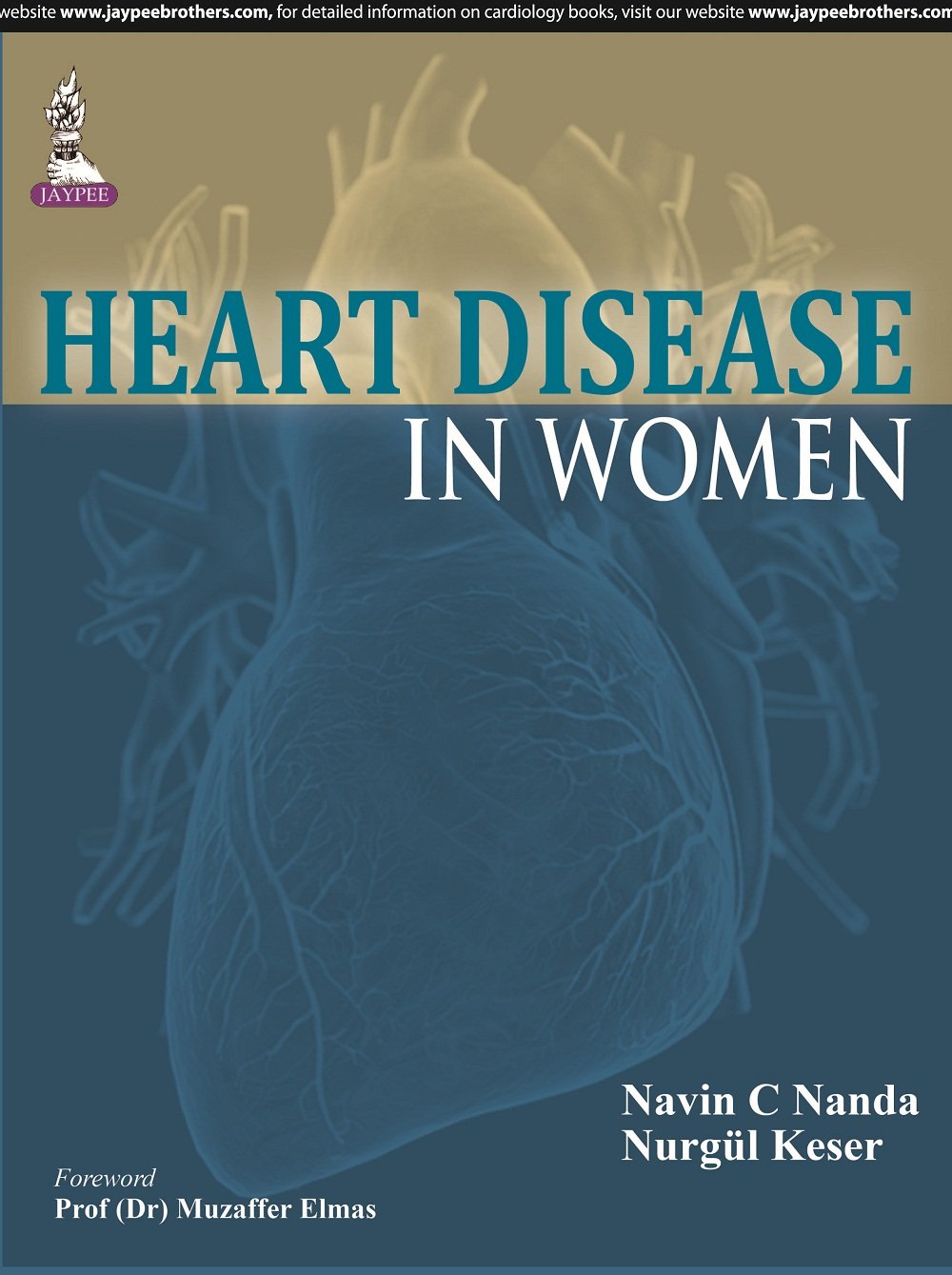 HEART DISEASE IN WOMEN 1ST/2015 - NAVIN C NANDA