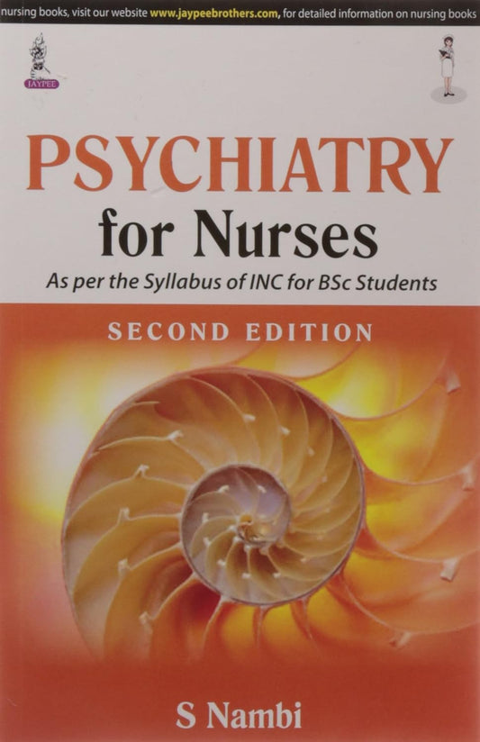 PSYCHIATRY FOR NURSES AS PER THE SYLLABUS OF INC FOR BSC STUDENTS 2ND/2025 - S NAMBI