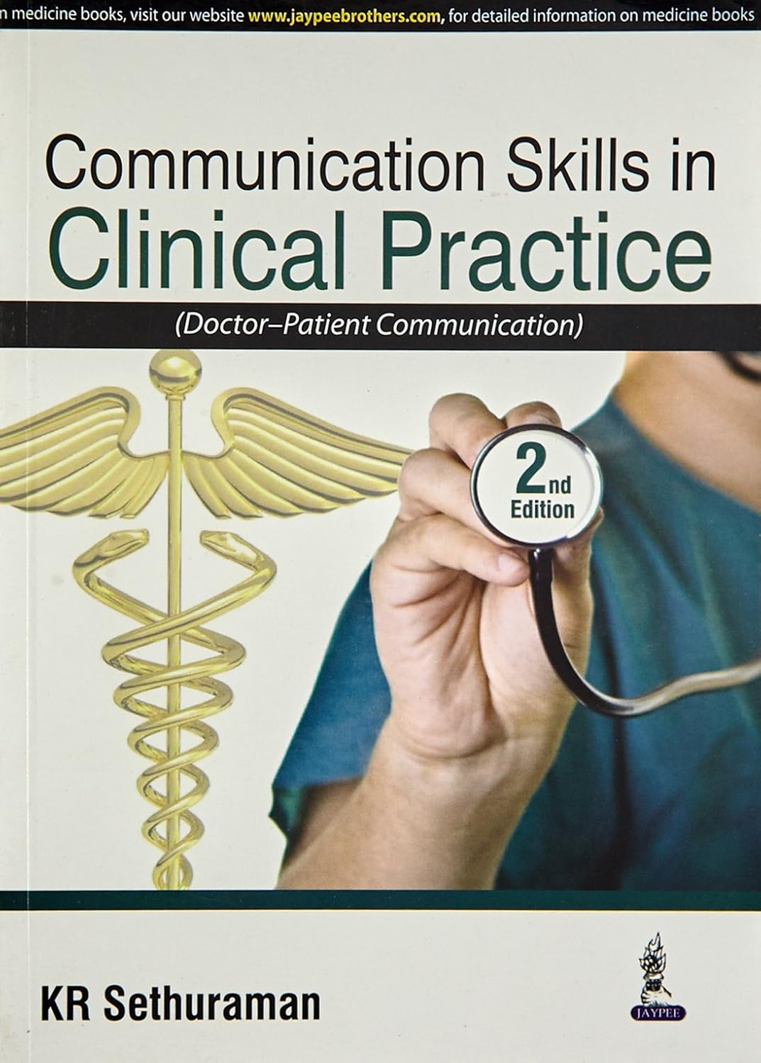 COMMUNICATION SKILLS IN CLINICAL PRACTICE (DOCTOR-PATIENT COMMUNICATION) 2ND/2017 - KR SETHURAMAN
