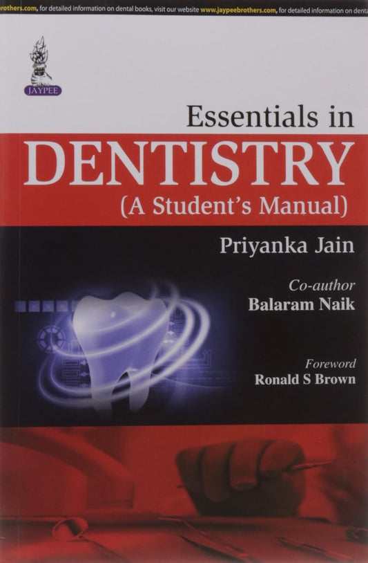 ESSENTIALS IN DENTISTRY:A STUDENT'S MANUAL 1ST/2015 - PRIYANKA JAIN