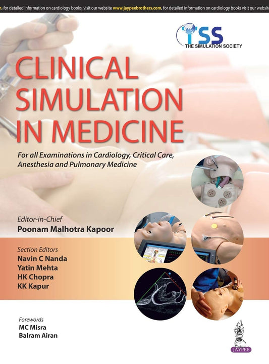CLINICAL SIMULATION IN MEDICINE FOR ALL EXAM. IN CARDIOLOGY,CRITICAL CARE, ANESTHESIA AND PULM.MED. 1ST/2017 - POONAM MALHOTRA KAPOOR