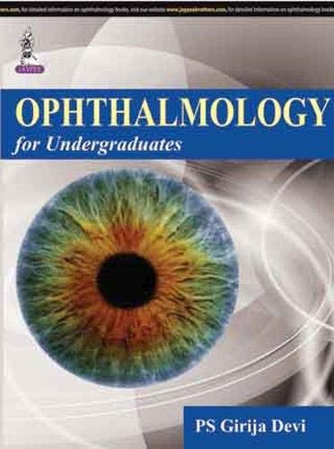 OPHTHALMOLOGY FOR UNDERGRADUATES 1ST/2015 - PS GIRIJA DEVI