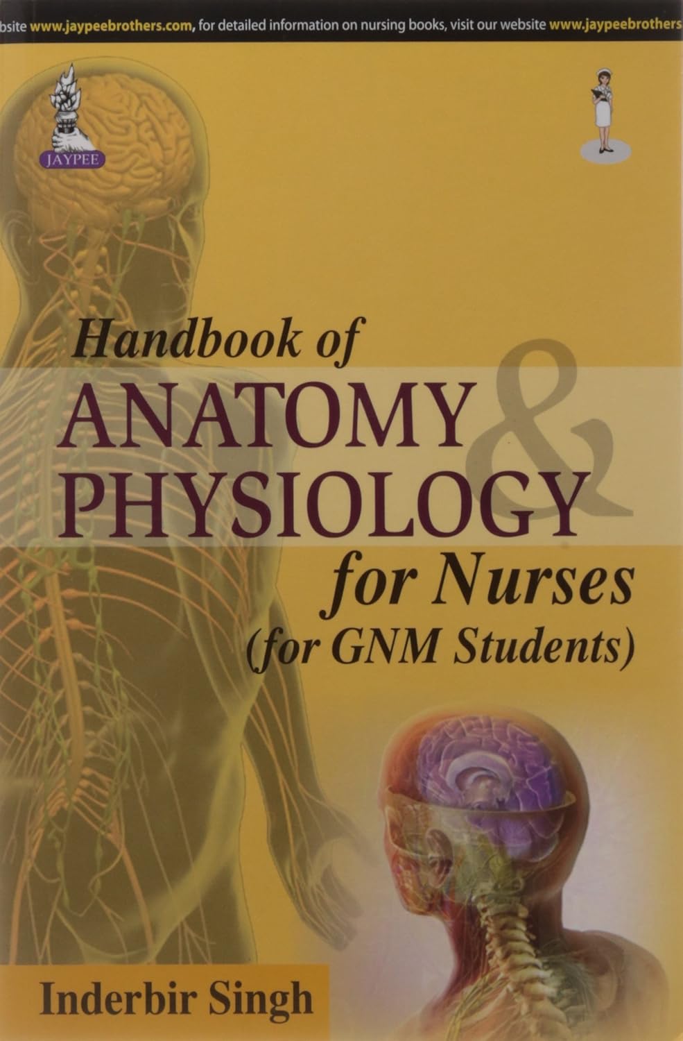 HANDBOOK OF ANATOMY PHYSIOLOGY FOR NURSES (FOR GNM STUDENTS) 1ST/2015 - INDERBIR SINGH